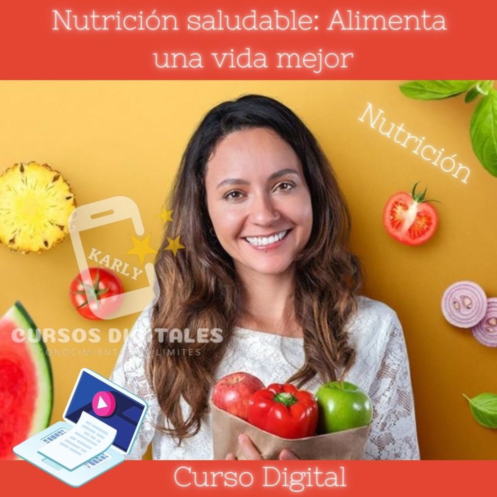 Nutrición Saludable Alimenta Una Vida Mejor Karly Cursos Digitales 4743