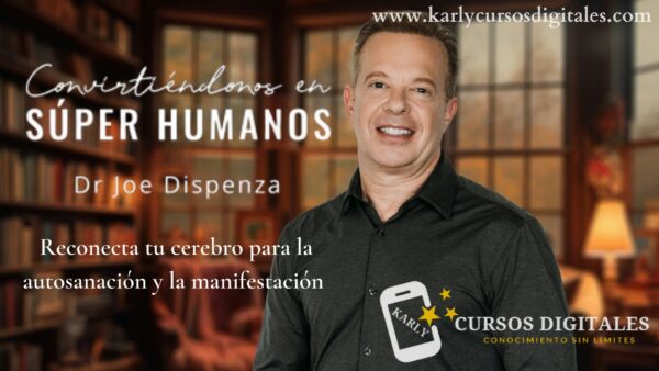 Curso Taller Convirtiéndonos en Súper Humanos Gaia - Dr. Joe Dispenza