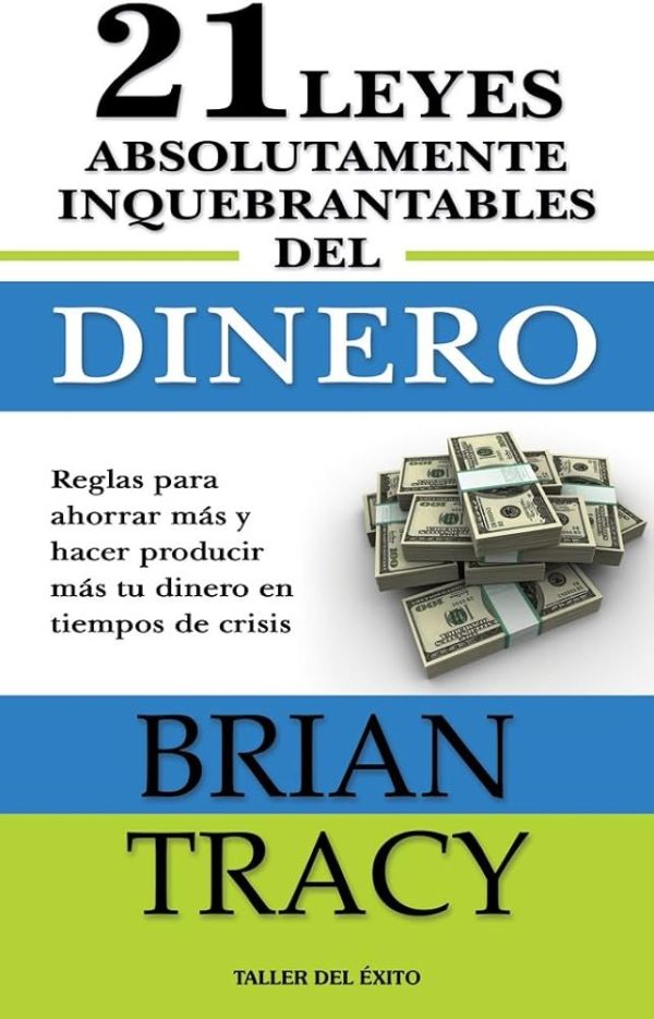 Las 21 leyes absolutamente inquebrantables del dinero Brian Tracy